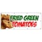 Signmission FRIED GREEN TOMATOES BANNER SIGN tomato deep fresh made B-96 Fried Green Tomatoes - alternate 1